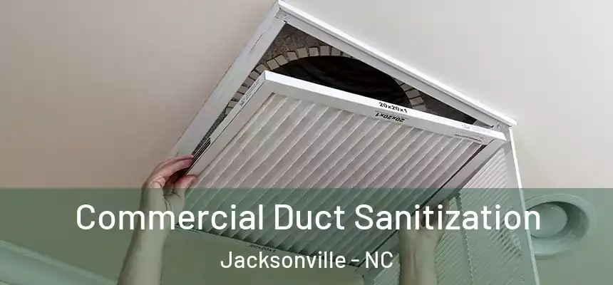 Commercial Duct Sanitization Jacksonville - NC